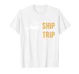 I Don't Give A Ship It's A Cousins Trip Ship T-Shirt