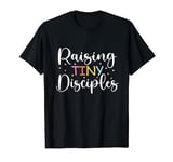 Raising Tiny disciples Cute religious Christian Mom T-Shirt