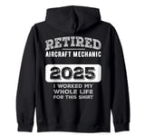 Retired Aircraft Mechanic 2025 Funny Retirement Zip Hoodie