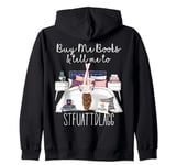 Buy Me Books And Tell Me To Stfuattdlagg Smutty Book Merch Zip Hoodie