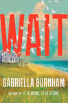 Gabriella Burnham - Wait A Novel Bok
