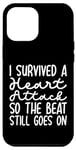 iPhone 12 Pro Max I Survived A Heart Attack So The Beat Still Goes On Case
