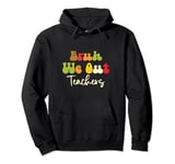 Last Day of School's Out For Summer Teacher Pullover Hoodie