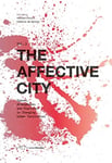 - Affective City: Space, Atmosphere and Practices in Changing Urban Territories Bok