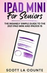 SL Editions La Counte, Scott iPad mini For Seniors: The Insanely Simple Guide To the 2021 and iPadOS 15