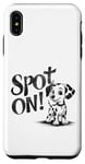 iPhone XS Max Funny Spot On Dalmatian Dog Pet Owner Gift Men Women Kids Case