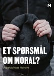 Et spørsmål om moral? - arbeidslinjas historie