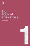 Richardson Puzzles and Games - Big Book of Kriss Kross 1 a bumper kriss kross book for adults containing 300 puzzles Bok