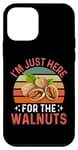 iPhone 12 mini I'm Just Here For The Walnuts - Funny Walnut Festival Case