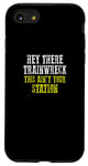 Coque pour iPhone SE (2020) / 7 / 8 HEY THERE TRAINWRECK THIS IS N'EST PAS YOUR STATION Homme