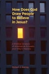 How Does God Draw People To Believe In Jesus?