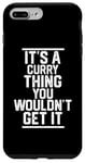 Coque pour iPhone 7 Plus/8 Plus It's a Curry Thing You Wouldn't Get It - Nom de famille