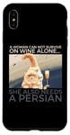 iPhone XS Max Woman Can Not Survive On Wine Alone Also Needs A Persian Cat Case