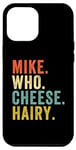 Coque pour iPhone 13 Pro Max Humour drôle adulte jeu de mots rétro Mike Who Cheese Hairy