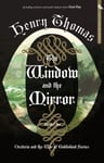 Henry Thomas - The Window and the Mirror Book One: Oesteria War of Goblinkind Bok