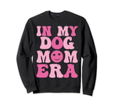 In My Dog Mom Era For Cool Mama Mommy In Birthday Party Sweatshirt