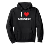 I Love Acoustics - Heart - Sound Engineer Music Speakers Pullover Hoodie