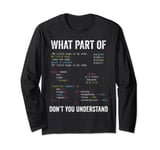 What Part Of Don't You Understand Coding Computer Programmer Long Sleeve T-Shirt