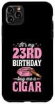 Coque pour iPhone 11 Pro Max Fête d'anniversaire sur le thème « It's My 23rd Birthday Buy Me A Cigar »