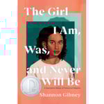 The Girl I Am, Was, and Never Will Be (häftad, eng)