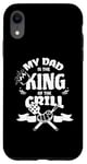 iPhone XR My Dad Is The King Of The Grill Barbecue BBQ Chef Case