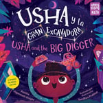 Amitha Jagannath Knight - Usha y la gran excavadora / and the Big Digger Bok