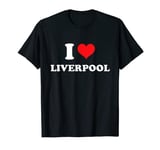 I Love Liverpool T-Shirt