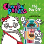 Pete James - Cheeky Pandas: The Day Off A Story about Love Bok