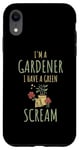 iPhone XR I'm A Gardener I Have A Green Scream Dark Gardening Humor Case