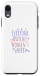 iPhone XR Everyone watches women's sports funny feminist statements Case