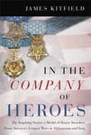 - In the Company of Heroes The Inspiring Stories Medal Honor Recipients from America's Longest Bok