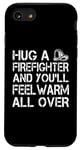 iPhone SE (2020) / 7 / 8 Firefighter Funny - Hug A Firefighter And Feel Warm Case