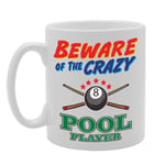 MG5017 Beware of The Crazy Pool Player Novelty Gift Printed Tea Coffee Ceramic Mug