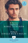 JC Harroway - Tempted By The Rebel Surgeon / Breaking Single Mum's Rules by the (Gulf Harbour Er) Bok