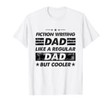 Funny Fiction Writing Dad Like A Regular Dad But Cooler T-Shirt