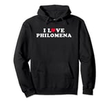 I Love Philomena Girlfriend & Boyfriend Philomena Name Pullover Hoodie
