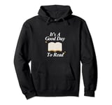 It's A Good Day To Read Funny Reader Librarian Booktok Pullover Hoodie