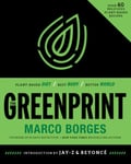 Marco Borges - The Greenprint Plant-Based Diet, Best Body, Better World Bok