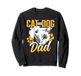 Cat And Dog Dad Cats Dogs Lover Father Daddy Papa Father's Sweatshirt