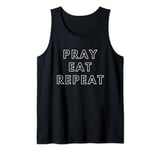 Pray Eat Repeat Tank Top