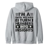 Im A Data Wizard I Turn Numbers Into Insights Database Admin Zip Hoodie