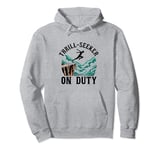 Thrill Seeker On Duty Cliff Jumper Cliff Jumping Diving Pullover Hoodie