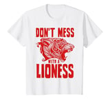 Youth Don't Mess With A Lioness. For Little Lionesses. Girls T-Shirt