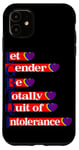 iPhone 11 LGBTQI = Let Gender Be Totally Quit of Intolerance Case