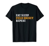 EAT SLEEP FIELD HOCKEY REPEAT shirts Funny Hockey shirts