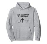 A Lot Can Happen In Three Days Christian Easter Pullover Hoodie