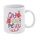 God Gave Me You Ceramic Coffee Mug Unique Christian Valentines Day Novelty Funny Tea Cup Mug White 11 Oz Christmas Birthday Gift for Men Women