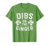 Dibs on the Ginger Funny St Patricks Day Men Women T-Shirt