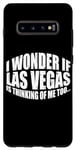 Coque pour Galaxy S10+ I Wonder If Las Vegas Is Thinking Of Me Too… ---