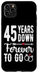 Coque pour iPhone 11 Pro Max 45th Wedding Anniversary - 45 Years Down Forever To Go